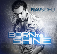 born to shine nav sidhu